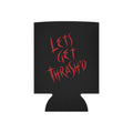 "Let's Get Thrash'd" Beer CooZee
